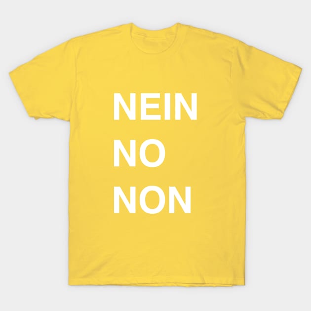 Nein No Non T-Shirt by newledesigns